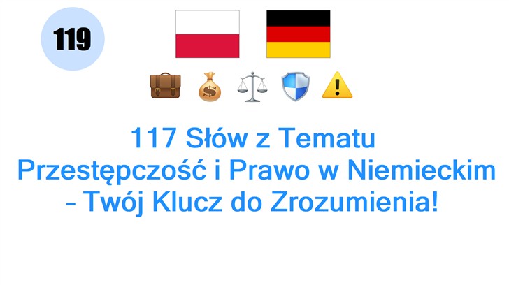 117 Słów z Tematu: Przestępczość i Prawo w Niemieckim – Twój Klucz do Zrozumienia!